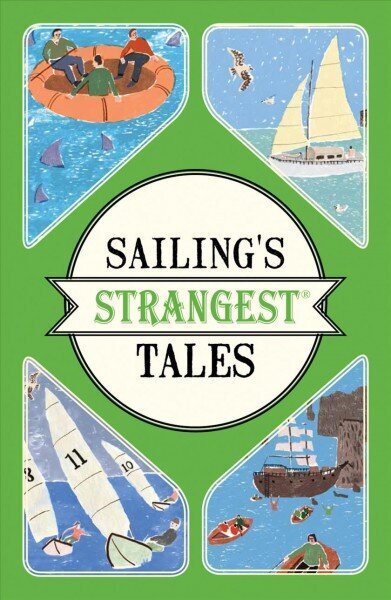 Sailing's Strangest Tales: Extraordinary but true stories from over nine hundred years of sailing цена и информация | Tervislik eluviis ja toitumine | kaup24.ee