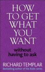 How to Get What You Want Without Having To Ask hind ja info | Eneseabiraamatud | kaup24.ee