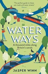 Water Ways: A thousand miles along Britain's canals Main hind ja info | Reisiraamatud, reisijuhid | kaup24.ee