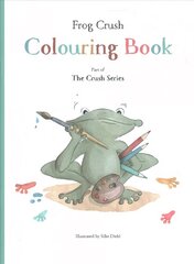 Frog Crush Series Colouring Book 2nd ed. hind ja info | Väikelaste raamatud | kaup24.ee