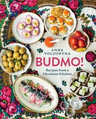 BUDMO!: Recipes From a Ukrainian Kitchen hind ja info | Retseptiraamatud | kaup24.ee