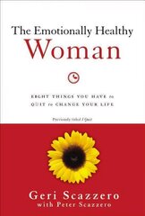 Emotionally Healthy Woman: Eight Things You Have to Quit to Change Your Life hind ja info | Usukirjandus, religioossed raamatud | kaup24.ee