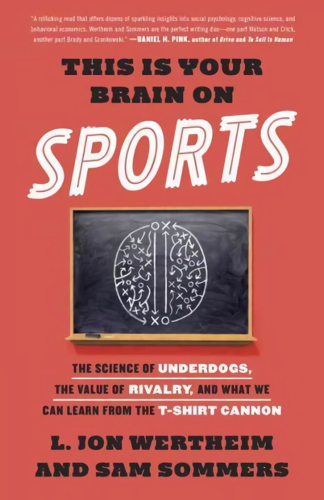 This Is Your Brain on Sports: The Science of Underdogs, the Value of Rivalry, and What We Can Learn from the T-Shirt Cannon hind ja info | Tervislik eluviis ja toitumine | kaup24.ee