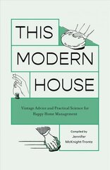 This Modern House: Vintage Advice and Practical Science for Happy Home Management hind ja info | Tervislik eluviis ja toitumine | kaup24.ee