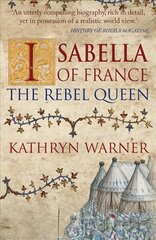 Isabella of France: The Rebel Queen hind ja info | Ajalooraamatud | kaup24.ee