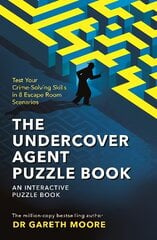Undercover Agent Puzzle Book: Test Your Crime-Solving Skills in 8 Escape Room Scenarios hind ja info | Tervislik eluviis ja toitumine | kaup24.ee