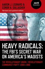 Heavy Radicals: The FBI's Secret War on America' - The Revolutionary Union / Revolutionary Communist Party 1968-1980 цена и информация | Исторические книги | kaup24.ee