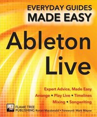 Ableton Live Basics: Expert Advice, Made Easy New edition hind ja info | Majandusalased raamatud | kaup24.ee