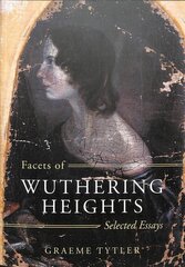 Facets of Wuthering Heights: Selected Essays цена и информация | Исторические книги | kaup24.ee