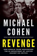 Revenge: How Donald Trump Weaponized the US Department of Justice Against His Critics hind ja info | Ühiskonnateemalised raamatud | kaup24.ee