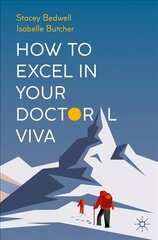 How to Excel in Your Doctoral Viva 1st ed. 2022 цена и информация | Книги по социальным наукам | kaup24.ee