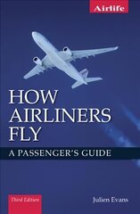How Airliners Fly: A Passenger's Guide - Third Edition 3rd ed. цена и информация | Путеводители, путешествия | kaup24.ee