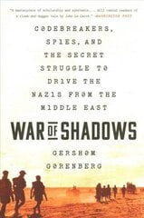 War of Shadows: Codebreakers, Spies, and the Secret Struggle to Drive the Nazis from the Middle East цена и информация | Исторические книги | kaup24.ee