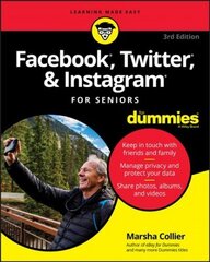 Facebook, Twitter, & Instagram For Seniors For Dummies, 3rd Edition 3rd Edition hind ja info | Majandusalased raamatud | kaup24.ee