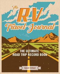 Rv Travel Journal: The Ultimate Road Trip Record Book цена и информация | Путеводители, путешествия | kaup24.ee