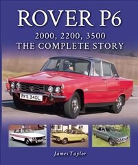 Rover P6: 2000, 2200, 3500: The Complete Story цена и информация | Путеводители, путешествия | kaup24.ee