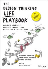 Design Thinking Life Playbook - Empower Yourself, Embrace Change, and Visualize a Joyful Life hind ja info | Majandusalased raamatud | kaup24.ee