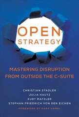 Open Strategy: Mastering Disruption from Outside the C-Suite цена и информация | Книги по экономике | kaup24.ee