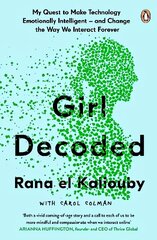 Girl Decoded: My Quest to Make Technology Emotionally Intelligent - and Change the Way We Interact Forever цена и информация | Книги по экономике | kaup24.ee