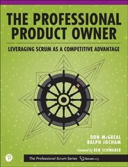 Professional Product Owner, The: Leveraging Scrum as a Competitive Advantage цена и информация | Книги по экономике | kaup24.ee