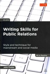 Writing Skills for Public Relations: Style and Technique for Mainstream and Social Media 5th Revised edition цена и информация | Книги по экономике | kaup24.ee