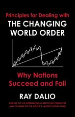 Principles for Dealing with the Changing World Order: Why Nations Succeed or Fail цена и информация | Книги по экономике | kaup24.ee