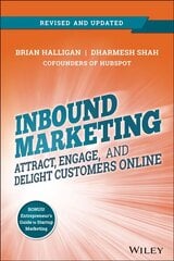 Inbound Marketing, Revised and Updated: Attract, Engage, and Delight Customers Online Revised and updated ed цена и информация | Книги по экономике | kaup24.ee