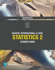 Pearson Edexcel International A Level Mathematics Statistics 2 Student Book hind ja info | Majandusalased raamatud | kaup24.ee
