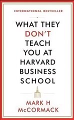 What They Don't Teach You At Harvard Business School Main цена и информация | Книги по экономике | kaup24.ee