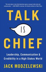 Talk Is Chief: Leadership, Communication, and Credibility in a High-Stakes World цена и информация | Книги по экономике | kaup24.ee