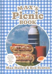 Max's Picnic Book: An Ode to the Art of Eating Outdoors, From the Authors of Max's Sandwich Book цена и информация | Книги рецептов | kaup24.ee