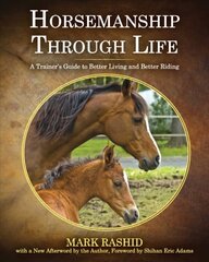 Horsemanship Through Life: A Trainer's Guide to Better Living and Better Riding цена и информация | Книги о питании и здоровом образе жизни | kaup24.ee