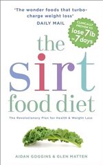 Sirtfood Diet: THE ORIGINAL AND OFFICIAL SIRTFOOD DIET THAT'S TAKEN THE CELEBRITY WORLD BY STORM цена и информация | Самоучители | kaup24.ee