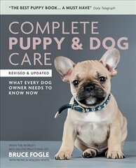 Complete Puppy & Dog Care: What every dog owner needs to know цена и информация | Книги о питании и здоровом образе жизни | kaup24.ee