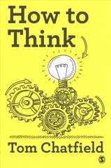 How to Think: Your Essential Guide to Clear, Critical Thought hind ja info | Ühiskonnateemalised raamatud | kaup24.ee