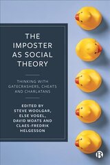 Imposter as Social Theory: Thinking with Gatecrashers, Cheats and Charlatans hind ja info | Ühiskonnateemalised raamatud | kaup24.ee