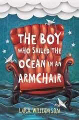 Boy Who Sailed the Ocean in an Armchair цена и информация | Книги для подростков и молодежи | kaup24.ee