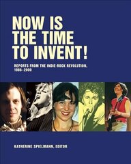 Now Is The Time To Invent hind ja info | Kunstiraamatud | kaup24.ee