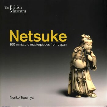 Netsuke: 100 miniature masterpieces from Japan цена и информация | Книги об искусстве | kaup24.ee