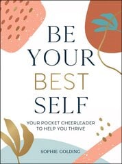 Be Your Best Self: Your Pocket Cheerleader to Help You Thrive цена и информация | Самоучители | kaup24.ee