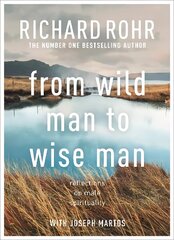 From Wild Man to Wise Man: Reflections on Male Spirituality цена и информация | Духовная литература | kaup24.ee