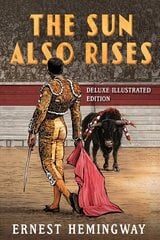 Sun Also Rises: Deluxe Illustrated Edition: Deluxe Illustrated Edition цена и информация | Фантастика, фэнтези | kaup24.ee