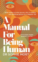 Manual for Being Human: THE SUNDAY TIMES BESTSELLER hind ja info | Eneseabiraamatud | kaup24.ee