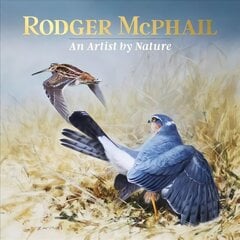 Rodger McPhail - An Artist by Nature цена и информация | Книги об искусстве | kaup24.ee