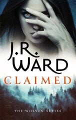 Claimed: the first in a heart-pounding new series from mega bestseller J R Ward цена и информация | Фантастика, фэнтези | kaup24.ee