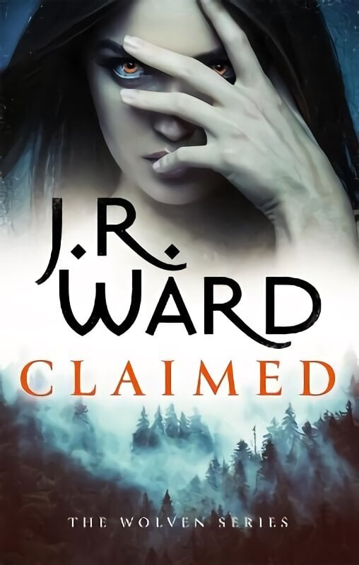 Claimed: the first in a heart-pounding new series from mega bestseller J R Ward цена и информация | Fantaasia, müstika | kaup24.ee