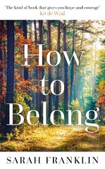 How to Belong: 'The kind of book that gives you hope and courage' Kit de Waal hind ja info | Fantaasia, müstika | kaup24.ee