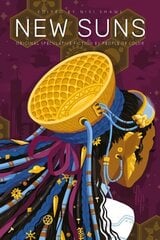 New Suns: Original Speculative Fiction by People of Color цена и информация | Фантастика, фэнтези | kaup24.ee