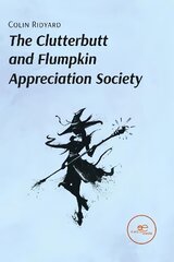 CLUTTERBUTT AND FLUMPKIN APPRECIATION SOCIETY 2021 цена и информация | Фантастика, фэнтези | kaup24.ee