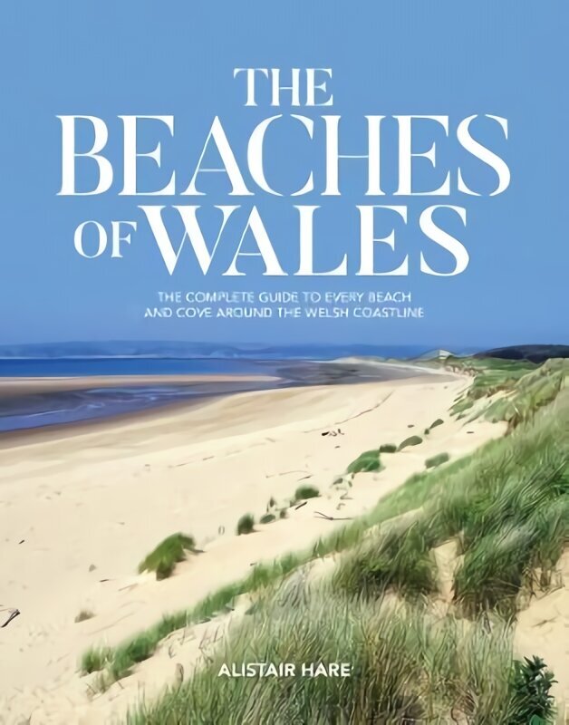 Beaches of Wales: The complete guide to every beach and cove around the Welsh coastline цена и информация | Reisiraamatud, reisijuhid | kaup24.ee